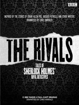 cover image of The Rivals, Tales of Sherlock Holmes' Rival Detectives (Dramatisation)
